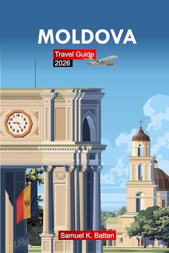 Moldova Travel Guide 2026: Explore Chișinău and Europe's Authentic Heart’s Attractions, Culture, Cuisine, and Hidden Gems with Insider Tips
