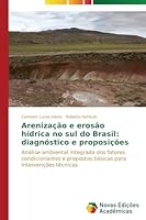 Arenizacao E Erosao Hidrica No Sul Do Brasil: Diagnostico E Proposicoes 3639685466 Book Cover