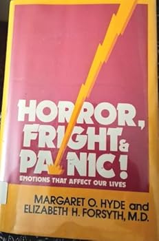 Hardcover Horror, Fright, and Panic: Emotion That Affect Our Lives Book