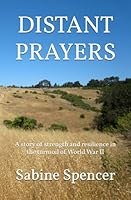 DISTANT PRAYERS: A story of strength and resilience in the turmoil of World War II B0B92FZQ31 Book Cover