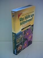Was blüht am Mittelmeer? Die Pflanzenwelt des Mittelmeerraumes. 3440081044 Book Cover