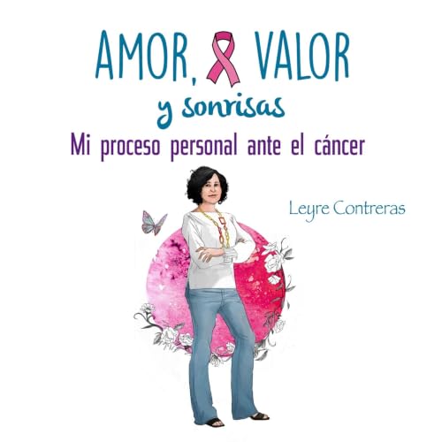 Amor, Valor y Sonrisas. Mi proceso personal ante el c&aacute;ncer cover art