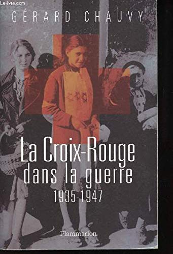 La Croix-Rouge dans la guerre: 1935-1947