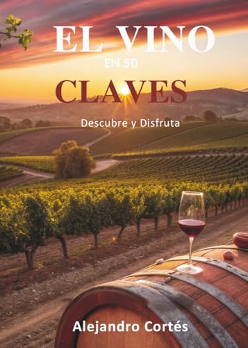El Vino en 50 Claves: Descubre y Disfruta