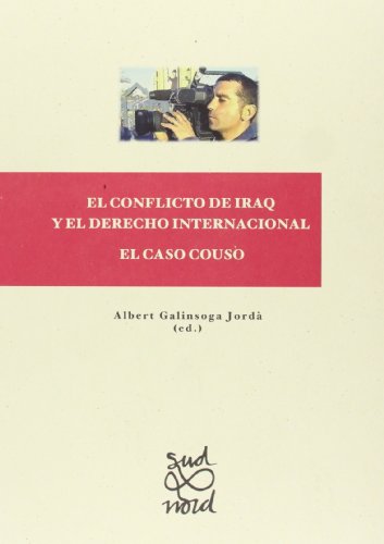 Conflicto de Iraq y el derecho internacional,El.El caso Couso (Sud-Nord, Band 19)