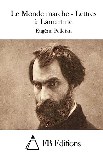 Le Monde marche - Lettres à Lamartine (French Edition)