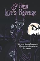 Sir Henry: Love's Revenge: A sequel to Sir Henry's Haunted Tales - A horror novel based on haunted attraction characters (Sir Henry's Haunted Trail Book Series) B0BCD7Y431 Book Cover