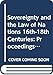 Sovereignty and the Law of Nations 16th-18th Centuries: Proceedings of the Colloquium, Organised at the Palace of the Academy, Brussels, 26 April 2002 (Iuris Scripta Historica, Band 20)