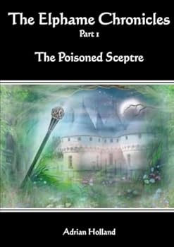 Paperback The Elphame Chronicles - Part 1 The Poisoned Sceptre Book