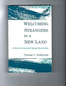 Paperback Welcoming Strangers to a New Land: A Model for Successful Refugee Sponsorship Book