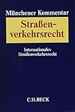  Münchener Kommentar zum Straßenverkehrsrecht Gesamtwerk: Münchener Kommentar zum Straßenverkehrsrecht Band 3: Internationales Straßenverkehrsrecht