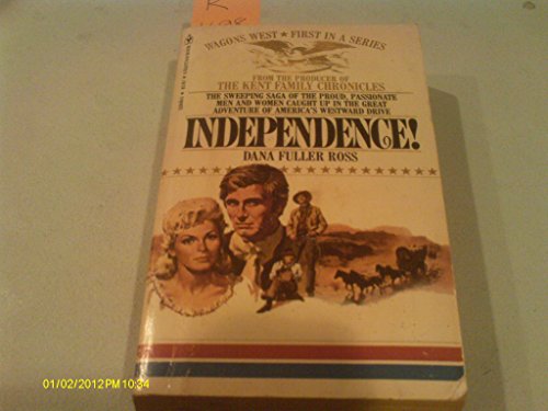 Independence! (Wagons West # 1) 0553147730 Book Cover