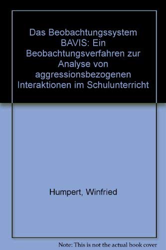 Das Beobachtungssystem BAVIS: Ein handlungstheoretisch orientiertes Beobachtungsverfahren zur Analyse von aggressionsbezogenen Interaktionen im Schulunterricht