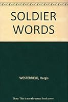 Soldier Words B000L6MUYW Book Cover
