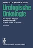 Urologische Onkologie: Radiologische Diagnostik und Strahlentherapie