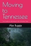 Moving to Tennessee: Your guide to relocating to the Volunteer State (USA Moving Guides)