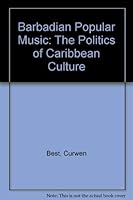 Barbadian Popular Music and the Politics of Caribbean Culture 0870471112 Book Cover