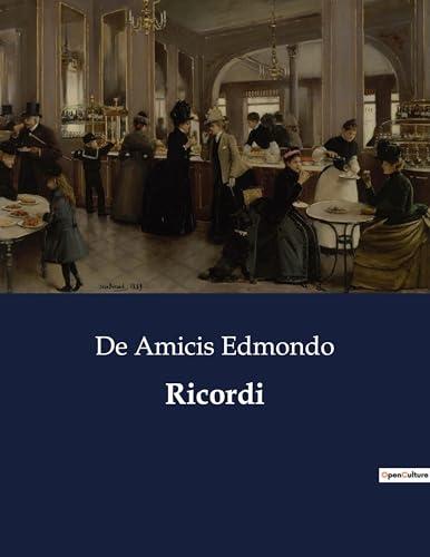 Ricordi: Un viaggio letterario attraverso Parigi e l'Esposizione Universale del 1878 (Italian Edition)