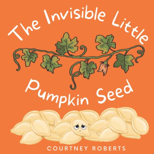 The Invisible Little Pumpkin Seed