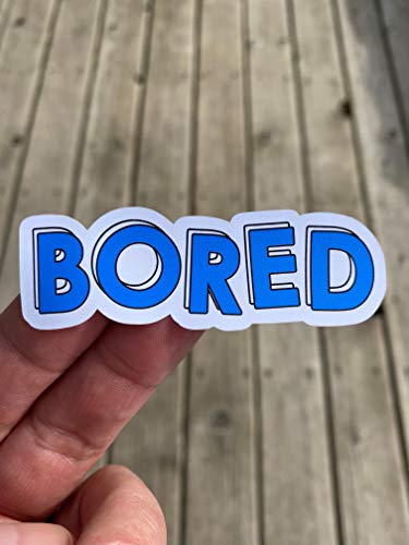 Bored Sticker, Laptop Sticker, Water Bottle Sticker, Phone Sticker, Window Sticker, Funny Sticker, I'm Bored Sticker