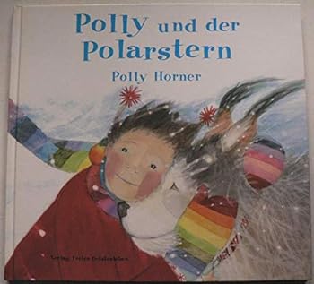 Polly und der Polarstern. ( Ab 4 J.).