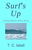  Surf\'s Up - A Billy Bonzer Short Story (Billy Bonzer Meets The World) (English Edition)