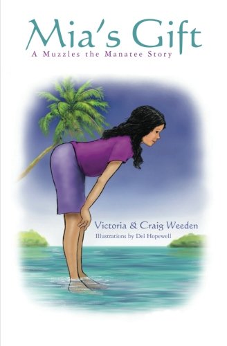 Mia's Gift: A Muzzles the Manatee Story
