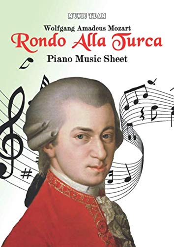 Rondo Alla Turca Piano Music Sheet: Wolfgang Amadeus Mozart Rondo Alla Turca Piano Music Sheet