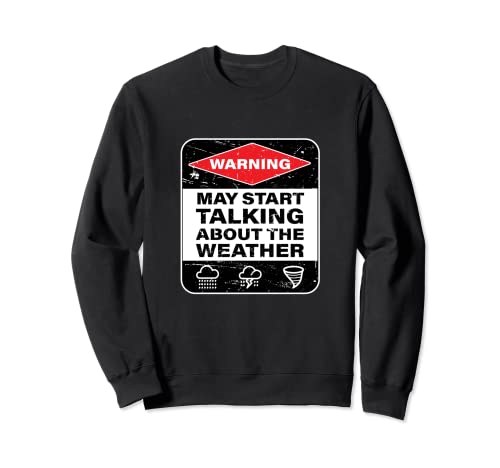 Weather Warning Funny Raining Storms Meteorology Sweatshirt