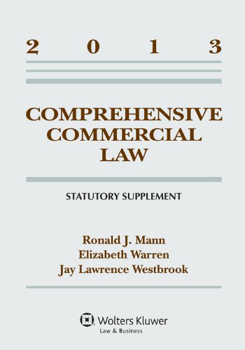 Comprehensive Commercial Law, 2013: Statutory Supplement Supplement Edition