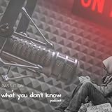  what you don’t know