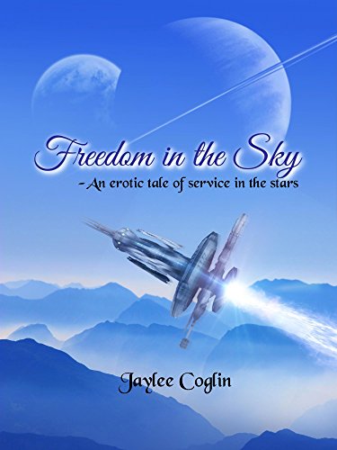 Freedom In The Sky An Erotic Tale Of Service In The Stars Brazen Dreams Book 1 Kindle Edition By Coglin Jaylee Literature Fiction Kindle Ebooks Amazon Com