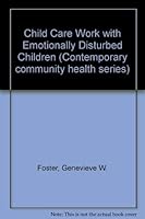 Child Care Work With Emotionally Disturbed Children (Horace Mann Lecture,) 0822932318 Book Cover