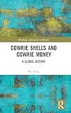 Cowrie Shells and Cowrie Money: A Global History (Routledge Approaches to History)