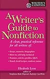 A Writer's Guide to Nonfiction: A Clear, Practical Reference for All Writers (Writers Guide Series)