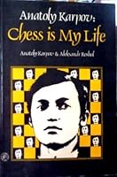 Anatoly Karpov: Chess Is My Life 0080231195 Book Cover