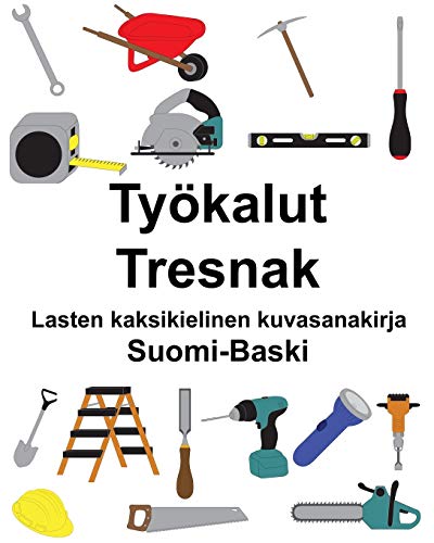Suomi-Baski Työkalut/Tresnak Lasten kaksikielinen kuvasanakirja (Finnish Edition)