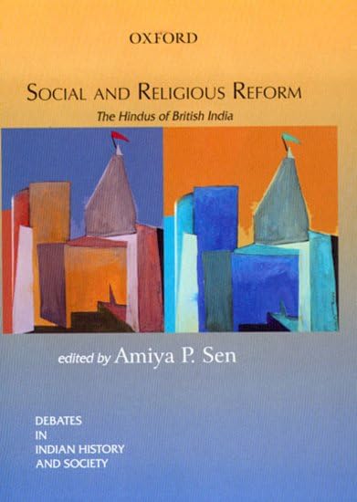 Buy Social and Religious Reform: The Hindus of British India (Debates in Indian History) — BookShops.in