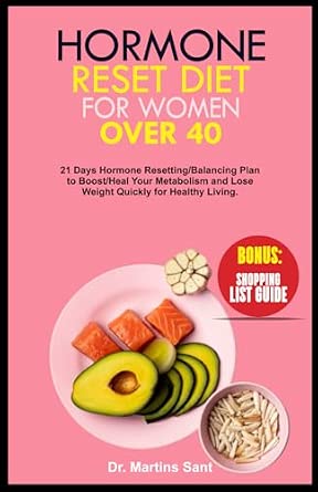 HORMONE RESET DIET FOR WOMEN OVER 40: 21 Days Hormone Resetting ...
