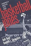 Basketball Jones: America Above the Rim (Fast Track)