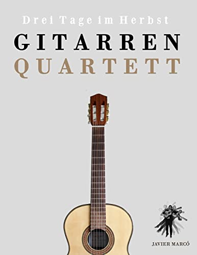Gitarrenquartett: Drei Tage im Herbst (German Edition)
