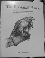 The Red-Tailed Hawk: A Complete Guide to Training and Hunting North America's Most Versatile Game Hawk 0970957106 Book Cover