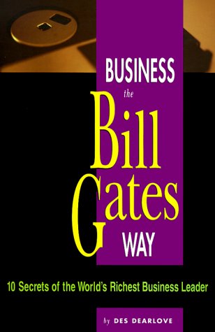 Buy Business the Bill Gates Way: 10 Secrets of the World's Richest Business Leader (The Business Way Series) โ BookShops.in