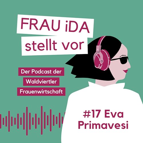 FRAU iDA stellt vor #17 Eva Primavesi