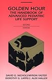 golden hour: the handbook of advanced pediatric life support