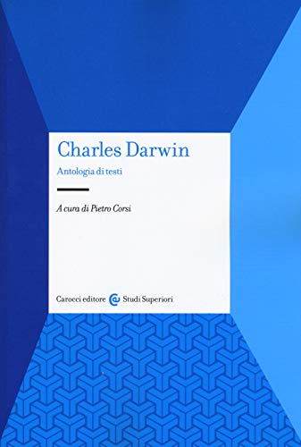 Charles Darwin. Antologia Di Testi