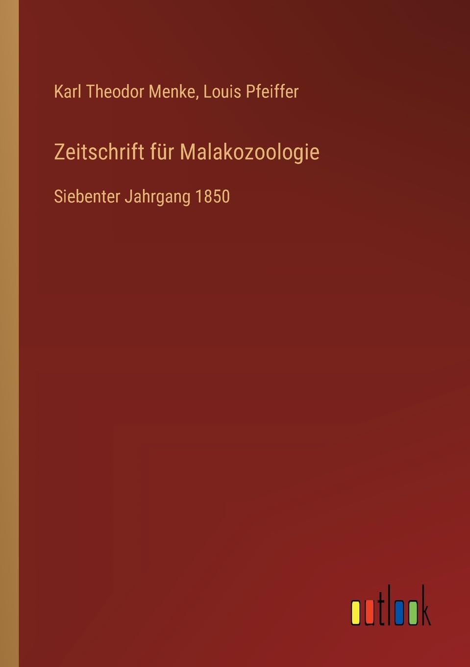 Zeitschrift für Malakozoologie: Siebenter Jahrgang 1850