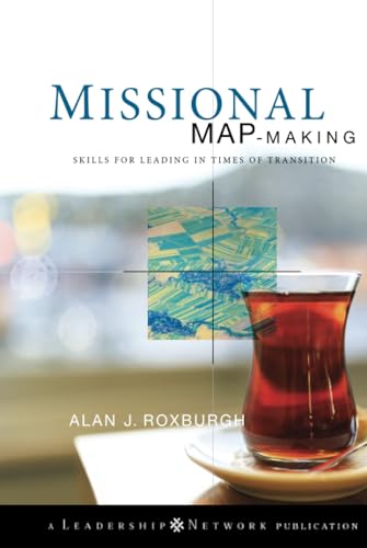 Missional Map-Making: Skills for Leading in Times of Transition