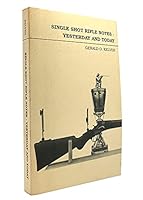 Single shot rifle notes: Yesterday and today B0006ER1OS Book Cover