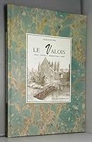 Le Valois : Senlis, Chantilly, Ermenonville. Regards poétiques 2842310039 Book Cover